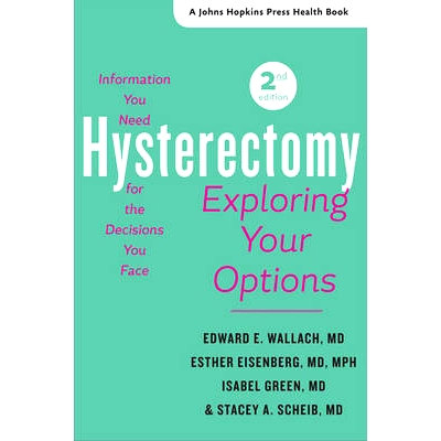 预订 Hysterectomy: Exploring Your Options 子宫切除术：你的选项 第2版: 9781421416304