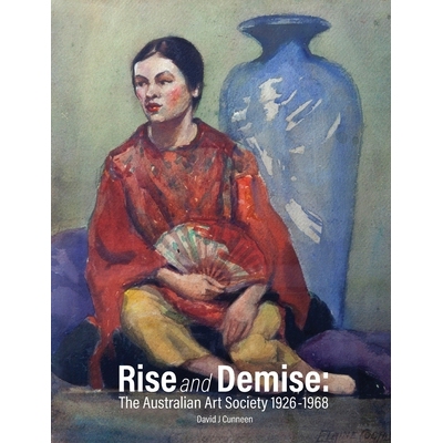 预订 Rise and Demise: The Australian Art Society 1926-1968 9781764103107