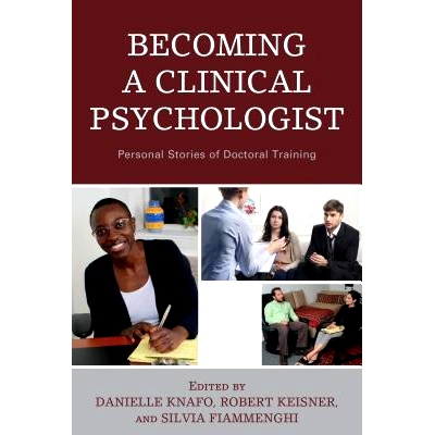 预订 Becoming a Clinical Psychologist: Personal Stories of Doctoral Training 成为临床心理学家：博士生培养个人故事集: 978