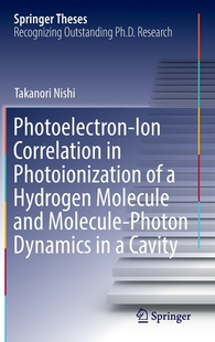 【预订】Photoelectron-Ion Correlation in Photoionization of a Hydrogen Molec 9789811917776