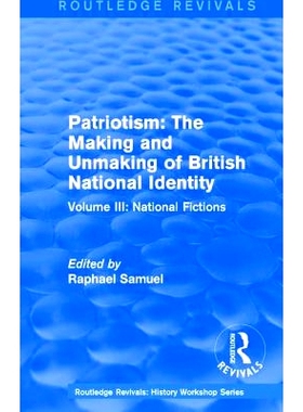 预订 Routledge Revivals: Patriotism: The Making and Unmaking of British National Identity (1989): Volume III: National F