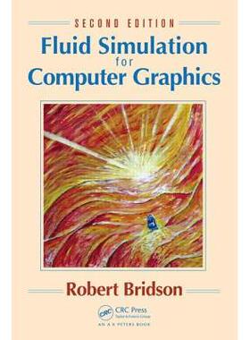 Fluid Simulation for Computer Graphics, Second Edition电脑绘图流体仿真，第2版: 9781482232837