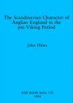 [预订]The Scandinavian Character of Anglian England in the Pre-Viking Period 9780860542544