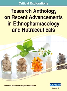 预订 Research Anthology on Recent Advancements in Ethnopharmacology and Nutraceuticals, VOL 3: 9781668440032