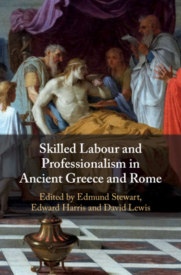 【预订】Skilled Labour and Professionalism in Ancient Greece and Rome