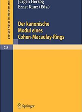 【预订】Der kanonische Modul eines Cohen-Macaulay-Rings 9783540056836