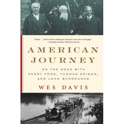 预订 American Journey: On the Road with Henry Ford, Thomas Edison, and John Burroughs 美国之旅：与亨利・福特、托马斯・爱