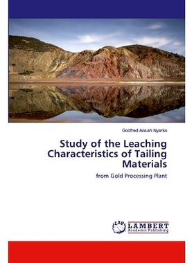 预订 Study of the Leaching Characteristics of Tailing Materials: from Gold Processing Plant: 9786200434869