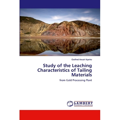 预订 Study of the Leaching Characteristics of Tailing Materials: from Gold Processing Plant: 9786200434869