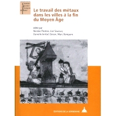 预订 Le travail des métaux dans les villes à la fin du Moyen Age : actes du colloque en hommage au professeur Paul Ben