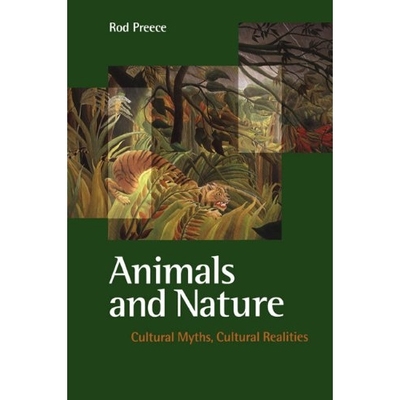 预订 Animals and Nature: Cultural Myths, Cultural Realities: 9780774807258