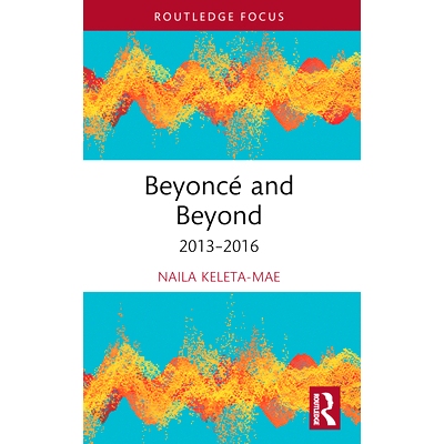 预订 Beyoncé and Beyond: 2013–2016 碧昂丝及其他 2013-2016: 9781032491950