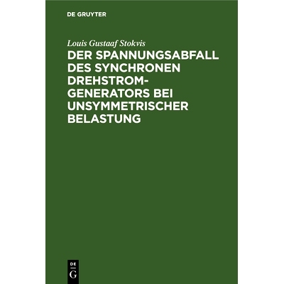 预订 Der Spannungsabfall des synchronen Drehstrom-Generators bei unsymmetrischer Belastung: 9783486741353