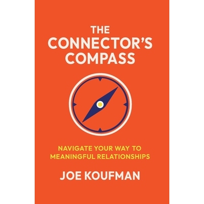 预订 The Connector’s Compass: Navigate Your Way to Meaningful Relationships 9798993672229