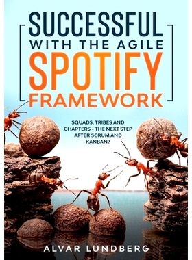 预订 Successful with the Agile Spotify Framework: Squads, Tribes and Chapters - The Next Step After Scrum and Kanban?: 9