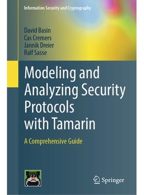 预订 Modeling and Analyzing Security Protocols with Tamarin: A Comprehensive Guide 使用 Tamarin 建模和分析安全协议：综合