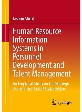 预订 Human Resource Information Systems in Personnel Development and Talent Management: An Empirical Study on the Strate