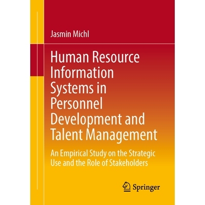 预订 Human Resource Information Systems in Personnel Development and Talent Management: An Empirical Study on the Strate