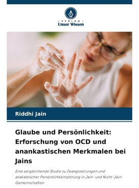 预订 Glaube und Persönlichkeit: Erforschung von OCD und anankastischen Merkmalen bei Jains: Eine vergleichende Studie z
