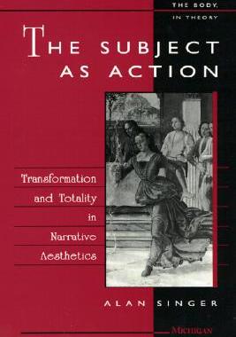 预订 The Subject as Action: Transformation and Totality in Narrative Aesthetics
