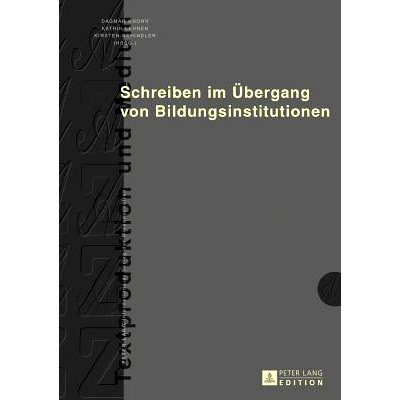预订 Schreiben im Übergang von Bildungsinstitutionen: 9783631669891