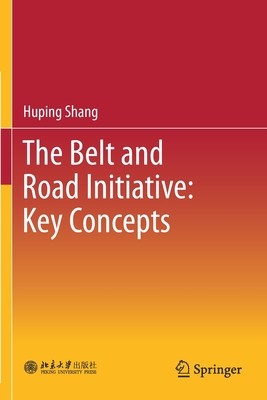 【预订】The Belt and Road Initiative: Key Concepts