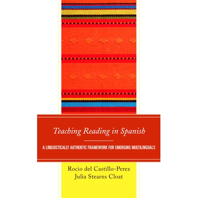 预订 Teaching Reading in Spanish: A Linguistically Authentic Framework for Emerging Multilinguals 西班牙语阅读教学：新兴