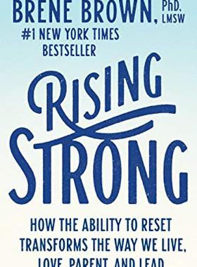 【预售】Rising Strong: How the Ability to Reset Transforms the Way We Live, Love, Parent, and Lead