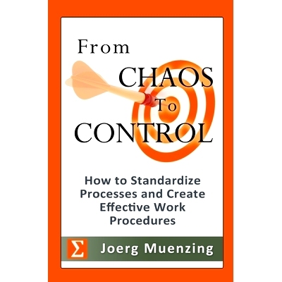 预订 From Chaos to Control: How to Standardize Processes and Create Effective Work Procedures: 9781466368408