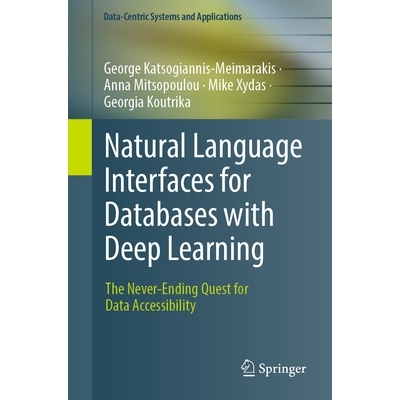 预订 Natural Language Interfaces for Databases with Deep Learning: The Never-Ending Quest for Data Accessibility 基于深