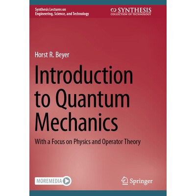 预订 Introduction to Quantum Mechanics With a Focus on Physics and Operator Theory 量子力学导论：聚焦物理学与算子理论 97