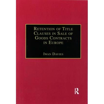 预订 Retention of Title Clauses in Sale of Goods Contracts in Europe 欧洲货物买卖合同中的所有权保留条款: 9780367605056