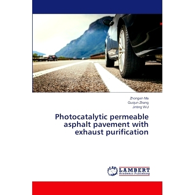 预订 Photocatalytic permeable asphalt pavement with exhaust purification: 9786207650927