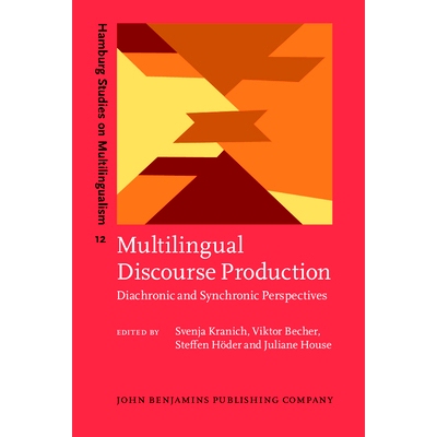 预订 Multilingual Discourse Production: Diachronic and Synchronic Perspectives 多语言话语生产：历时性和共时性观点: 97890