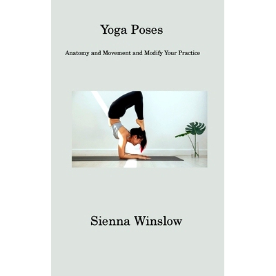 预订 Yoga Poses: Anatomy and Movement and Modify Your Practice: 9781806201075