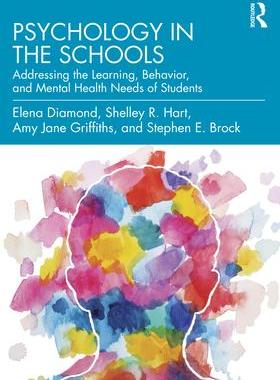 [预订]Psychology in the Schools: Addressing the Learning, Behavior, and Mental Health Needs of Students 9780815396796