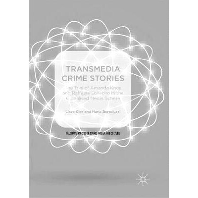 预订 Transmedia Crime Stories: The Trial of Amanda Knox and Raffaele Sollecito in the Globalised Media Sphere 跨媒体犯罪