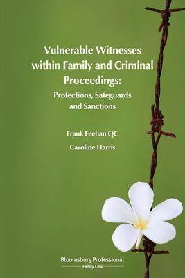 [预订]Vnlnerable witnesses within family and criminal proceedings protections, sagegards and sanctions 9781526507235