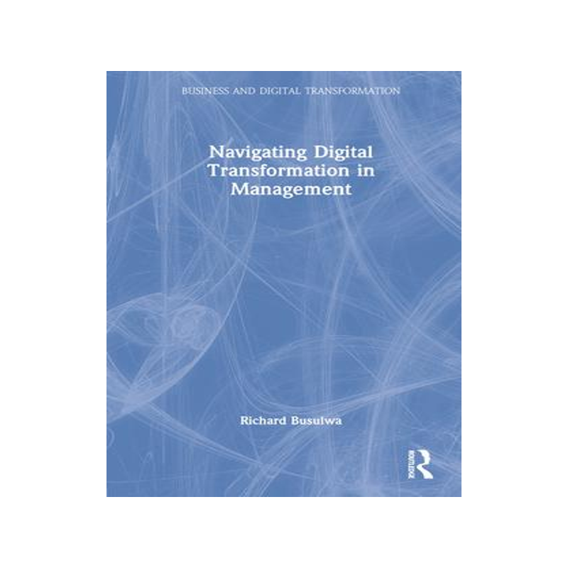 [预订]Navigating Digital Transformation in Management 9781032184074