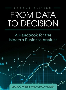 预订 From Data to Decision: A Handbook for the Modern Business Analyst 从数据到决策：现代业务分析师手册: 9781516598113