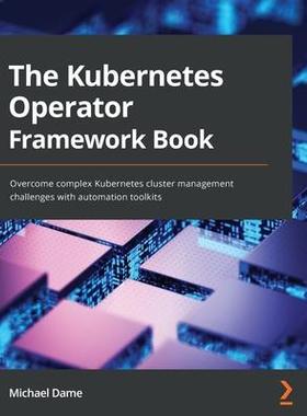 [预订]The Kubernetes Operator Framework Book 9781803232850