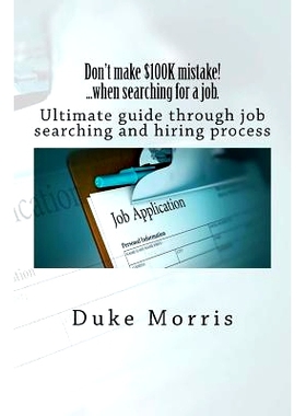 预订 Don’t make $100K mistake! ...when searching for a job.: Ultimate guide through job searching and hiring process: 9