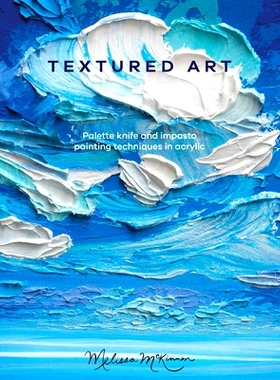 预订 Textured Art: Palette knife and impasto painting techniques in acrylic: 9781446309377