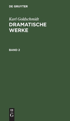 【预订】GOLDSCHMIDT: DRAMATISCHE WERKE BD. 2 9783111056388