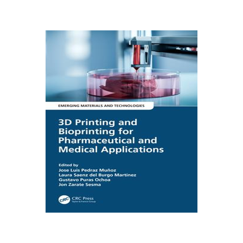 [预订]3D Printing and Bioprinting for Pharmaceutical and Medical Applications 9781032228662