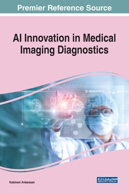 【预订】AI Innovation in Medical Imaging Diagnostics 9781799830924