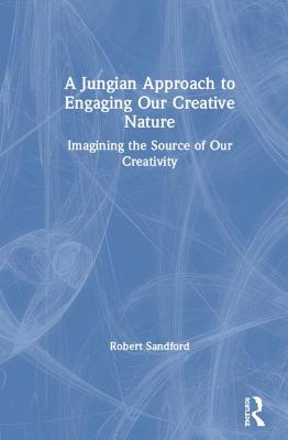 【预订】A Jungian Approach to Engaging Our Creative Nature