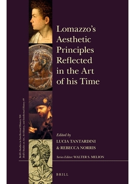 预订 Lomazzo’s Aesthetic Principles Reflected in the Art of his Time: With a Foreword by Paolo Roberto Ciardi, an Intro