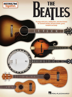 【预订】The Beatles - Strum Together: For Ukulele, Baritone Ukulele, Guitar, Mandolin, Banjo