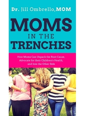 预订 Moms in the Trenches: How Moms Can Unpack the Root Cause, Advocate for their Children's Health, and Join the Other